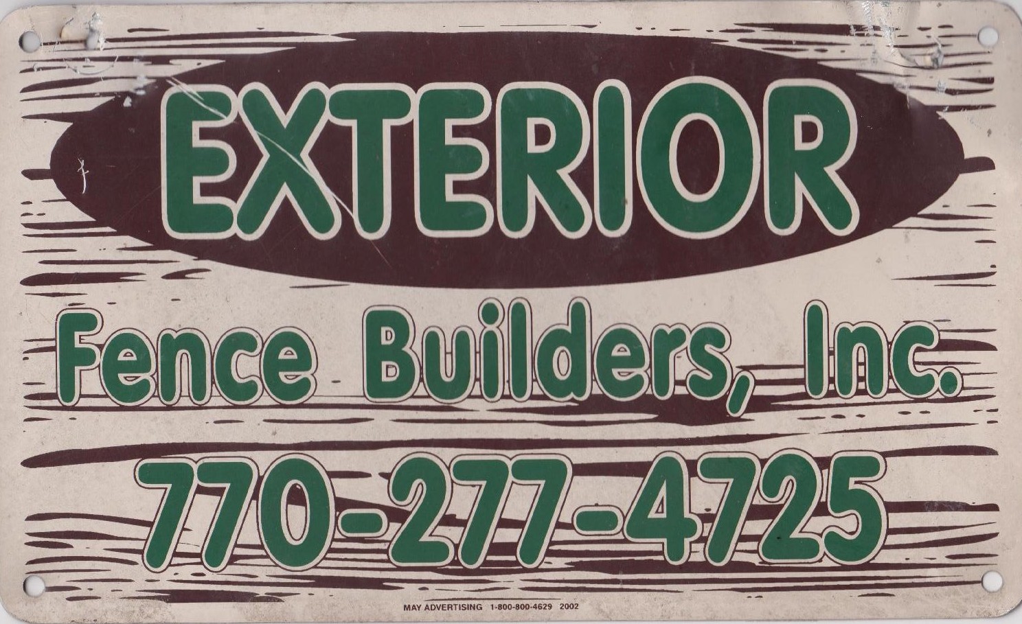 Exterior Fence Builders, Inc. Fence sign for 1999 to 2009. during this time were also operationing under the name of Keep on Fencing