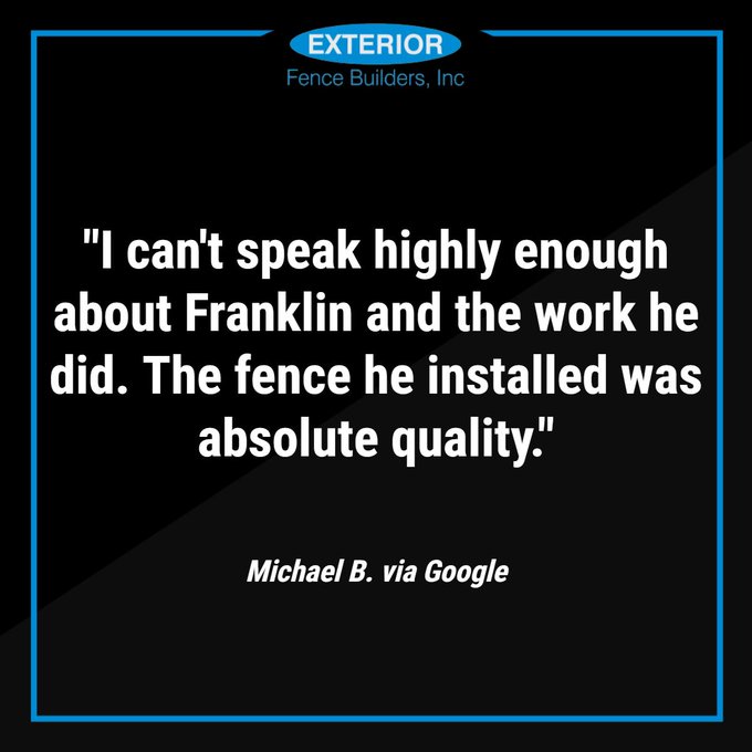 Exterior Fence Builders, Inc. Customer Testimonial 